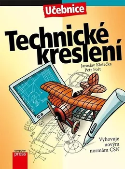 Technické kreslení - Petr Fořt, Jaroslav Kletečka (2024, brožovaná)