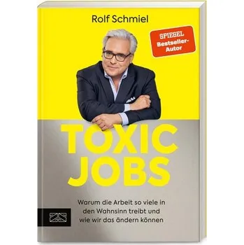 Toxic Jobs - Schmiel, Rolf