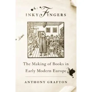 Populárně naučná literatura pro dospělé Inky Fingers - Grafton, Anthony; Sullivan, Garrett [EN] (2022, Měkká, Harvard University Press)