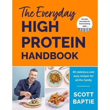 Everyday High Protein Handbook - Baptie, Scott