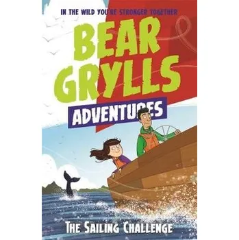 Cizojazyčná kniha Bear Grylls Adventure 12: The Sailing Challenge - Grylls, Bear