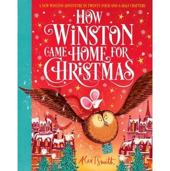 How Winston Came Home for Christmas - Smith Alex T.