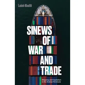 Cestování Sinews of War and Trade - Khalili, Laleh [EN] (2021, Měkká, Verso Books)