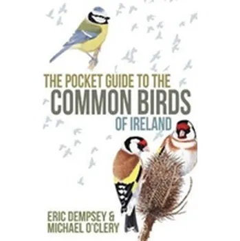 The Pocket Guide to the Common Birds of Ireland - Dempsey, Eric; O'Clery, Michael