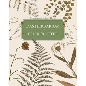 Příroda Das Herbarium des Felix Platter - Burgerbibliothek Bern