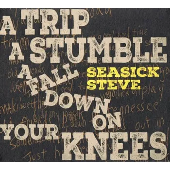 Zahraniční hudba Seasick Steve - A Trip A Stumble A Fall Down On Your Knees (CD, SOAK473)