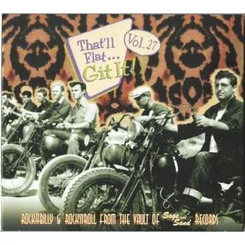 Zahraniční hudba CD Various: That'll Flat ... Git It! Vol. 27: Rockabilly & Rock’N'Roll From The Vault Of Sage And Sand Records 2025