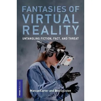 Cizojazyčná kniha Fantasies of Virtual Reality - Carter, Marcus a Egliston, Ben