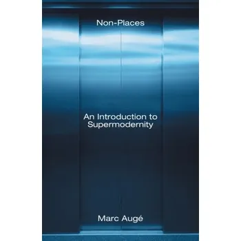 Non-Places - Marc Augé
