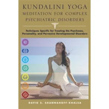 Kniha Kundalini Yoga Meditation for Complex Psychiatric Disorders - Shannahoff-Khalsa, David
