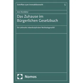 Das Zuhause im Bürgerlichen Gesetzbuch - Vorsteher, Jens