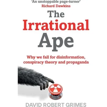 Příroda The Irrational Ape - Grimes, David Robert