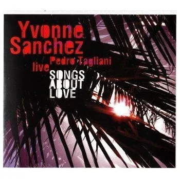 Zahraniční hudba Sanchez Yvonne: Songs About Love - CD