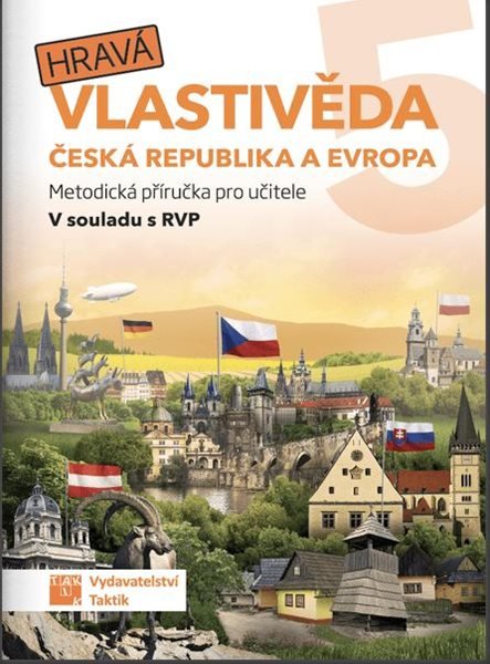 foto Vlastivěda Hravá vlastivěda 5- Česká republika a Evropa: Metodická příručka pro učitele - Taktik (2019, brožovaná)