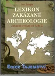 Lexikon zakázané archeologie: Záhadné…