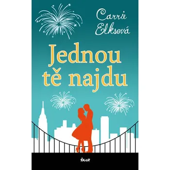 Recenze Jednou tě najdu - Carrie Elksová (2016, pevná s přebalem lesklá)