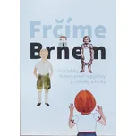 Frčíme Brnem - Michal Konečný, Barbora Straková (2018, brožovaná)