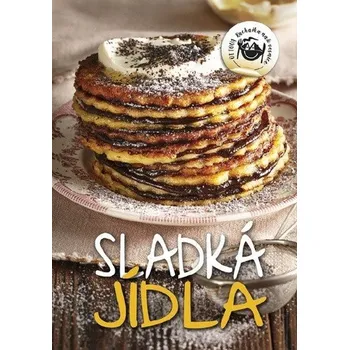 Sladká jídla: Ottova kuchařka naší…