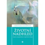 Životní nadhled: Cesta ke smysluplnému a naplněnému životu - Veronika Kovářová (2018, pevná)