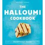 The Halloumi Cookbook - Heather Thomas…