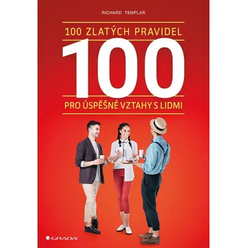 100 zlatých pravidel pro úspěšné vztahy s lidmi - Richard Templar (E-Kniha)