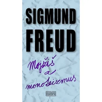 Kniha Mojžiš a monoteizmus - Sigmund Freud (E-Kniha)