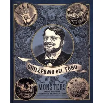 Umění Guilermo del Toro at Home with Monsters – Guillermo Del Toro (EN)