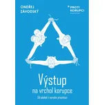 Výstup na vrchol korupce: Od obálek k…