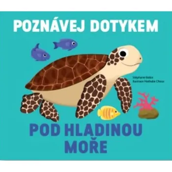 Pod hladinou moře Poznávej dotykem - Stéphanie Babin