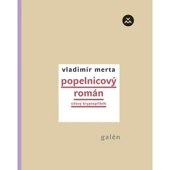 Recenze Popelnicový román: Síťový kryptopříběh - Vladimír Merta (2020, vázaná)