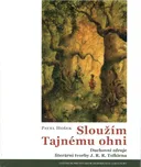 Sloužím Tajnému ohni - Pavel Hošek…