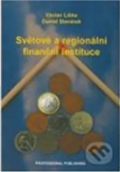 učebnice Světové a regionální finanční instituce - Václav Liška, Daniel Stavárek (2014, brožovaná)