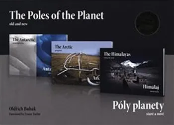 Póly planety - staré a nové (trilogie)/The Poles of the Planet - old and new: Antarktida, Arktida, Himaláj - Oldřich Bubák (2018, vázaná) 