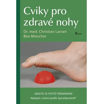Cviky pro zdravé nohy - Bea Miescher, Christian Larsen (2019, brožovaná)