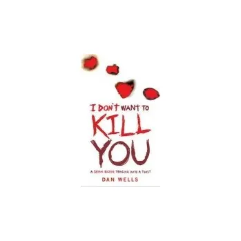 Cizojazyčná kniha I Don't Want To Kill You - Wells, Dan