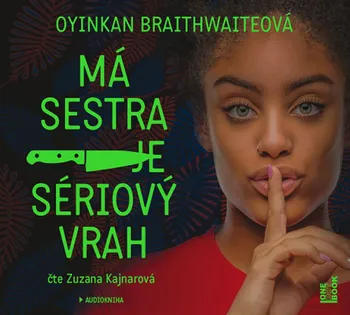 Má sestra je sériový vrah -  Oyinkan Braithwaiteová (čte Zuzana Kajnarová) [CDmp3]