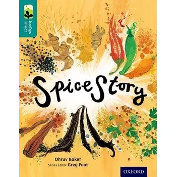 Cizí jazyk Oxford Reading Tree TreeTops inFact: Level 16: Spice Story - Baker, Dhruv