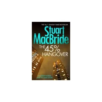 Cizí jazyk 45% Hangover [A Logan and Steel novella] - MacBride, Stuart