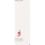 Ptačí král a jiné básně - Pavel Vítek…