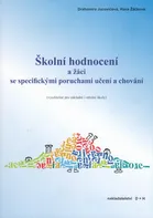 Školní hodnocení a žáci se specifickými poruchami učení a chování - Drahomíra Jucovičová Hana Žáčková (2017, brožovaná)