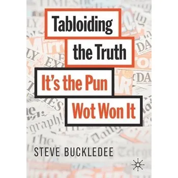 Cizojazyčná kniha Tabloiding the Truth - Buckledee, Steve