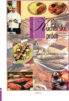 Kuchařské práce 2. díl: Technologie - Ludmila Čermáková, Ivana Vybíralová (2010, brožovaná)