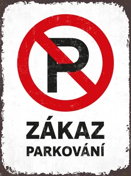 Plechová cedule Postershop Zákaz parkování 30 x 40 cm