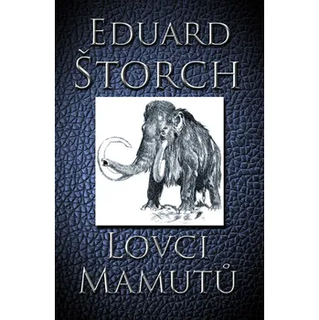 Kniha Lovci mamutů - Štorch Eduard (2015) [E-kniha]