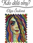 Kdo dělá vlny? - Olga Šedová (2020,…