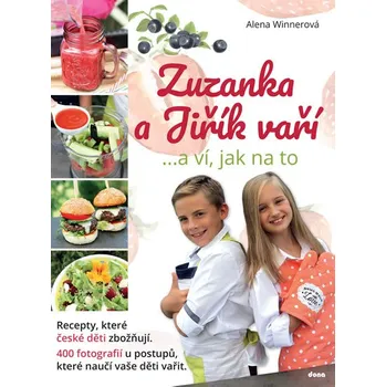 Zuzanka a Jiřík vaří...a ví, jak na to - Alena Winnerová (2018, pevná)