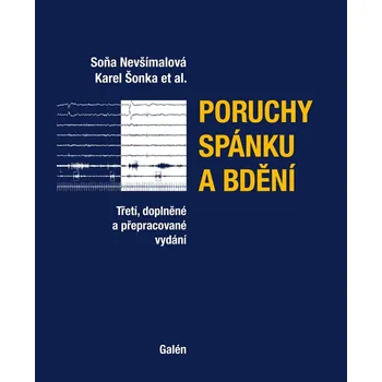 Poruchy spánku a bdění - Soňa Nevšímalová a kol. (2020, pevná) Poruchy spánku a bdění - Soňa Nevšímalová a kol. (2020, pevná)