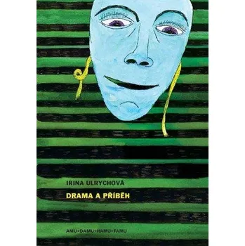 Kniha Drama a příběh - Irina Ulrychová (2016) [E-kniha]