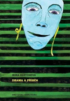 Kniha Drama a příběh - Irina Ulrychová (2016) [E-kniha]
