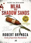 Mlha nad Shadow Sands - Robert Bryndza…